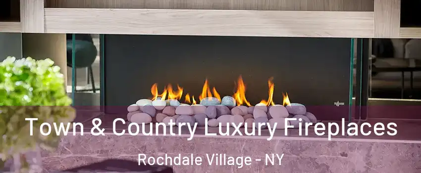 Town & Country Luxury Fireplaces Rochdale Village - NY