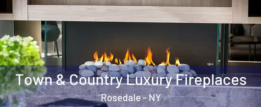Town & Country Luxury Fireplaces Rosedale - NY