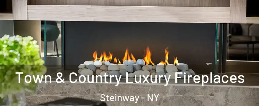 Town & Country Luxury Fireplaces Steinway - NY