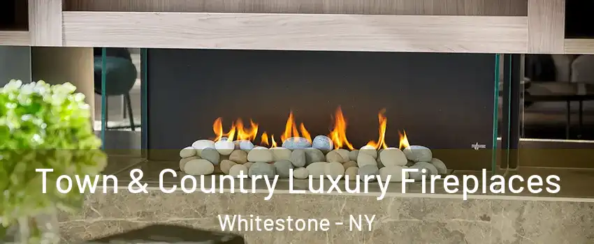 Town & Country Luxury Fireplaces Whitestone - NY