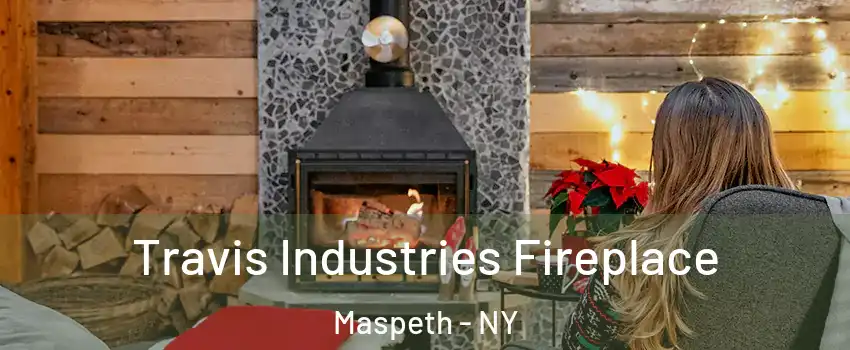 Travis Industries Fireplace Maspeth - NY