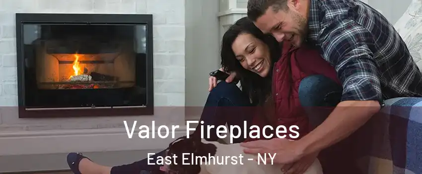 Valor Fireplaces East Elmhurst - NY