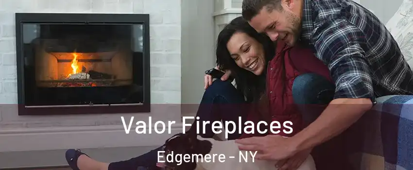 Valor Fireplaces Edgemere - NY