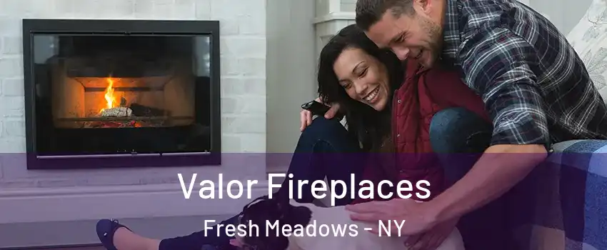 Valor Fireplaces Fresh Meadows - NY