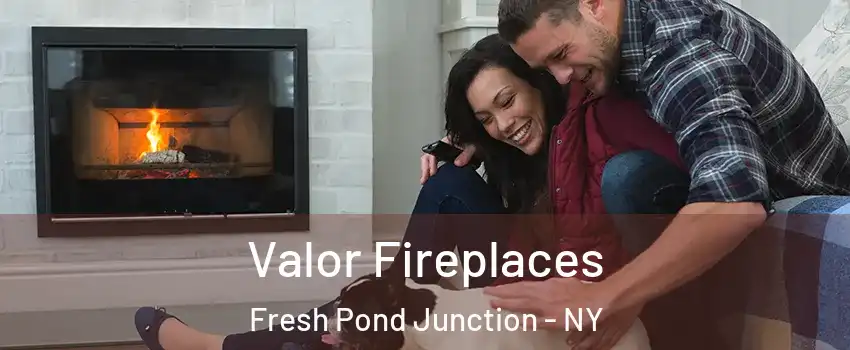 Valor Fireplaces Fresh Pond Junction - NY