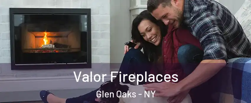 Valor Fireplaces Glen Oaks - NY