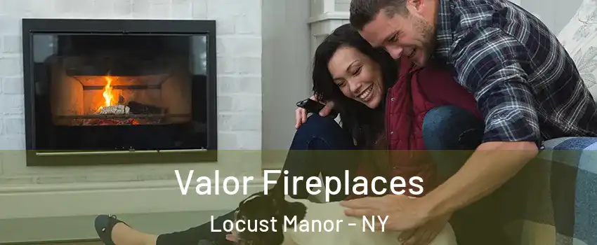 Valor Fireplaces Locust Manor - NY