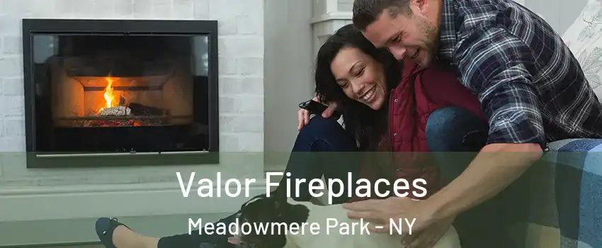 Valor Fireplaces Meadowmere Park - NY
