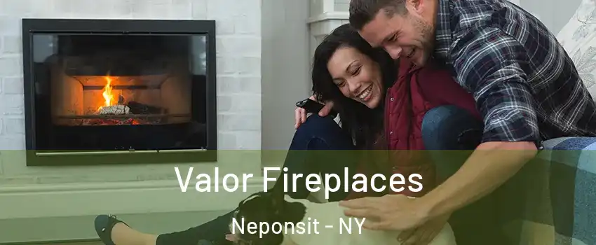 Valor Fireplaces Neponsit - NY