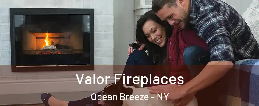 Valor Fireplaces Ocean Breeze - NY