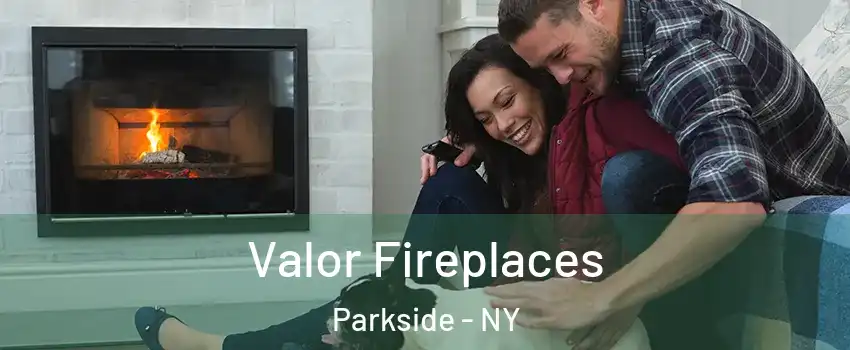 Valor Fireplaces Parkside - NY