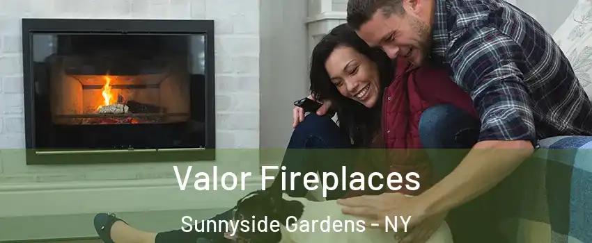 Valor Fireplaces Sunnyside Gardens - NY