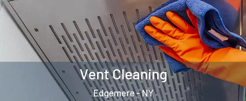 Vent Cleaning Edgemere - NY