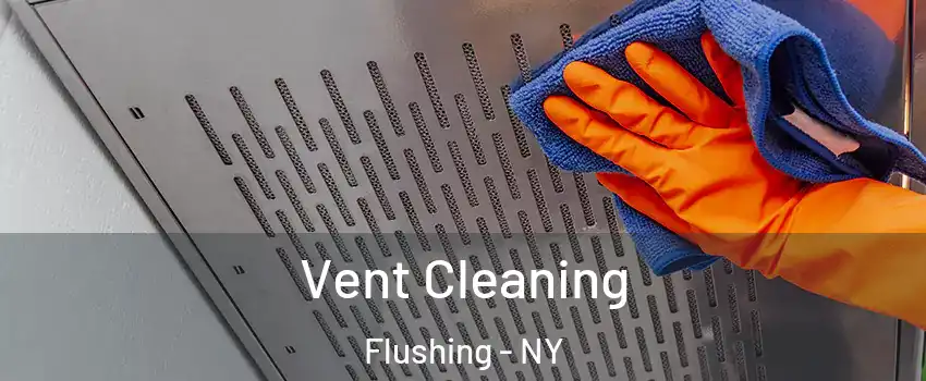 Vent Cleaning Flushing - NY