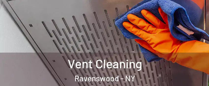 Vent Cleaning Ravenswood - NY