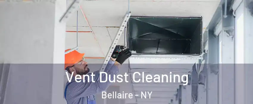 Vent Dust Cleaning Bellaire - NY