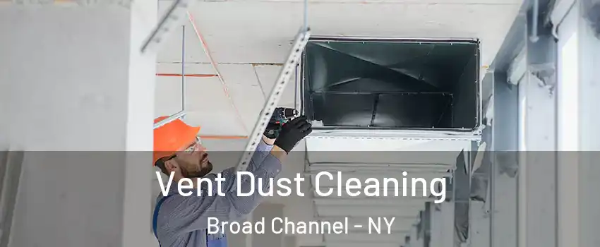 Vent Dust Cleaning Broad Channel - NY