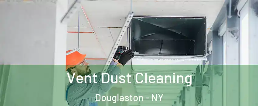 Vent Dust Cleaning Douglaston - NY