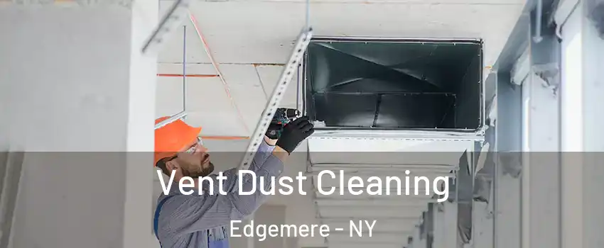 Vent Dust Cleaning Edgemere - NY