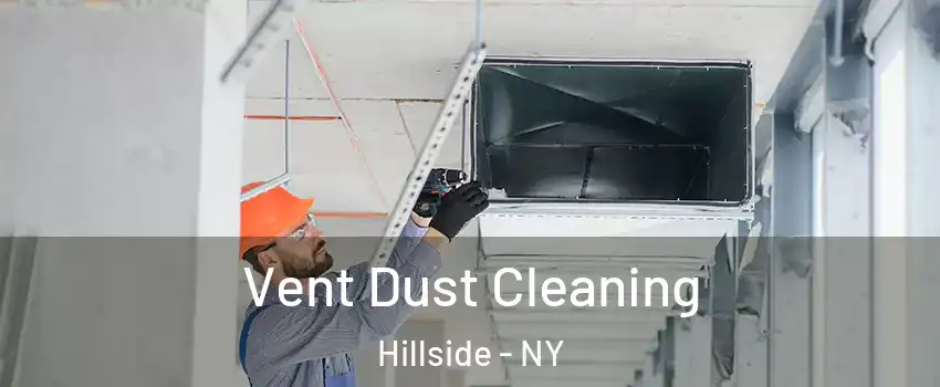 Vent Dust Cleaning Hillside - NY