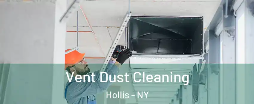 Vent Dust Cleaning Hollis - NY