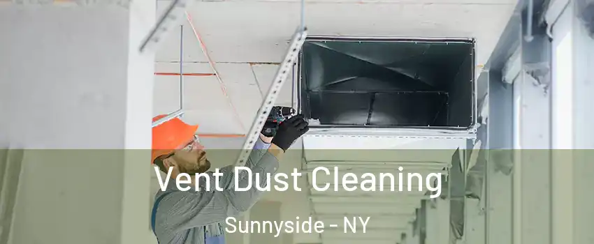 Vent Dust Cleaning Sunnyside - NY