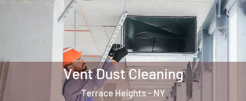 Vent Dust Cleaning Terrace Heights - NY