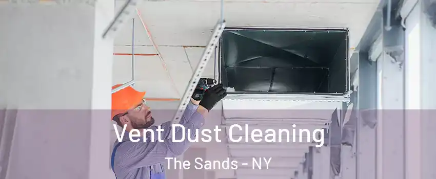Vent Dust Cleaning The Sands - NY
