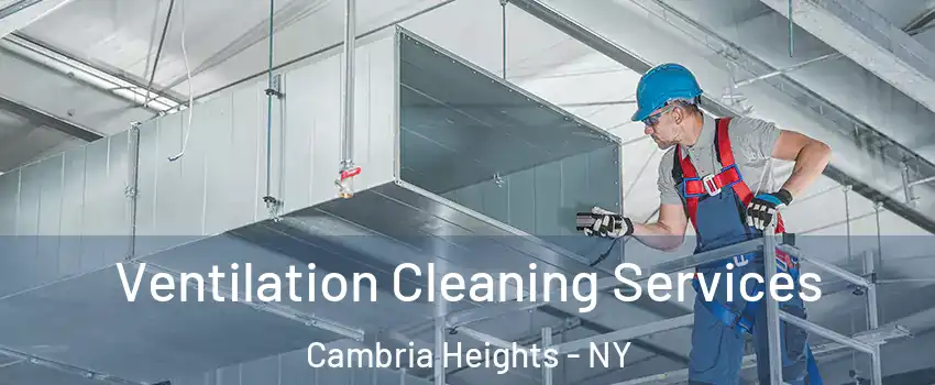 Ventilation Cleaning Services Cambria Heights - NY