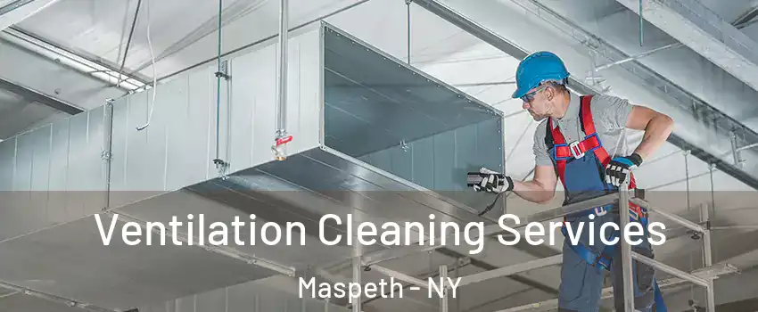 Ventilation Cleaning Services Maspeth - NY