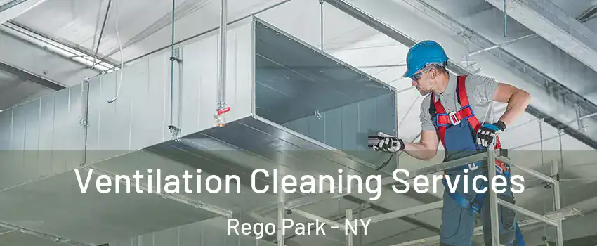 Ventilation Cleaning Services Rego Park - NY