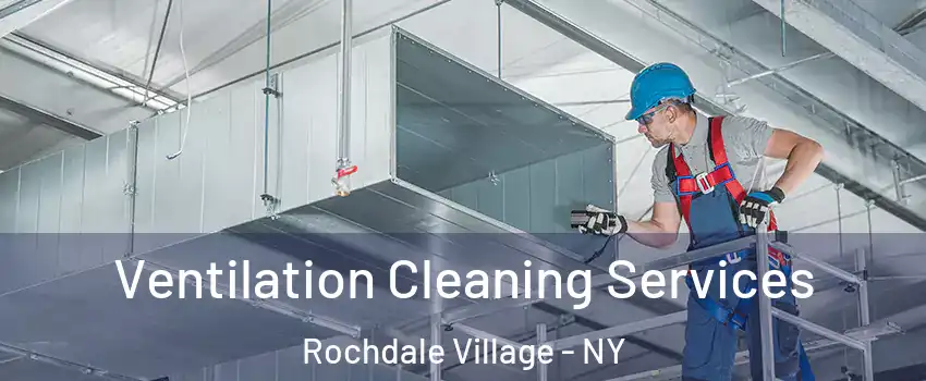 Ventilation Cleaning Services Rochdale Village - NY