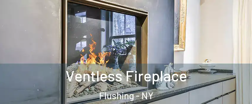Ventless Fireplace Flushing - NY
