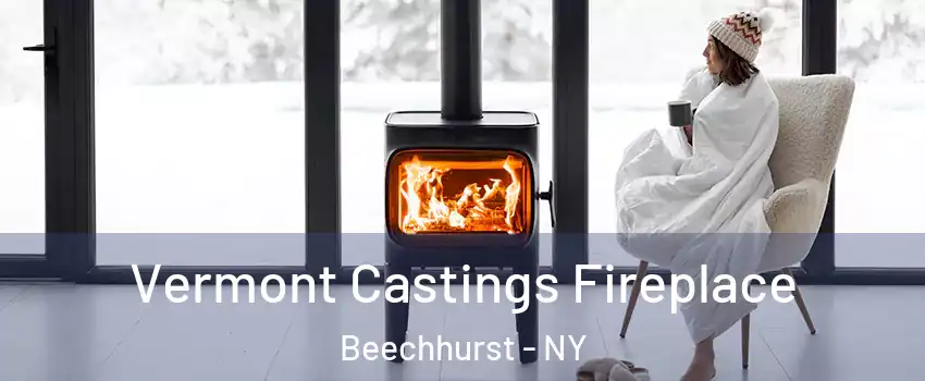 Vermont Castings Fireplace Beechhurst - NY