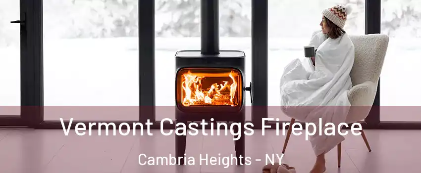Vermont Castings Fireplace Cambria Heights - NY