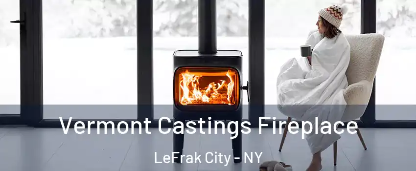 Vermont Castings Fireplace LeFrak City - NY