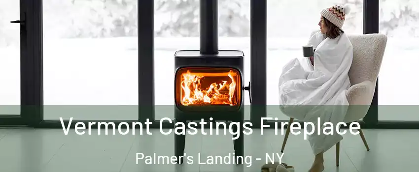 Vermont Castings Fireplace Palmer's Landing - NY