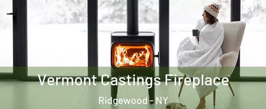 Vermont Castings Fireplace Ridgewood - NY