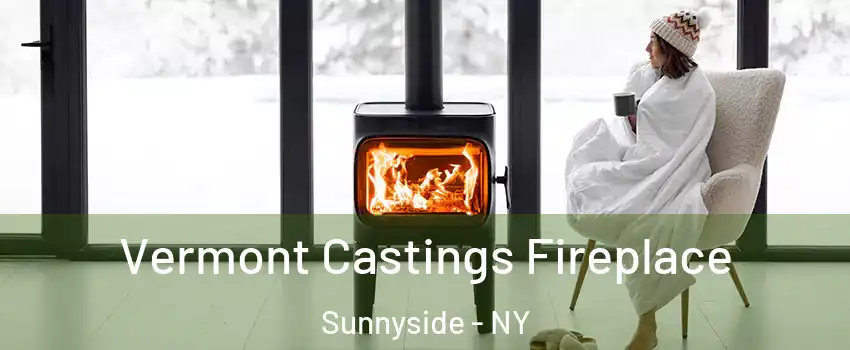 Vermont Castings Fireplace Sunnyside - NY