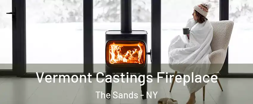 Vermont Castings Fireplace The Sands - NY