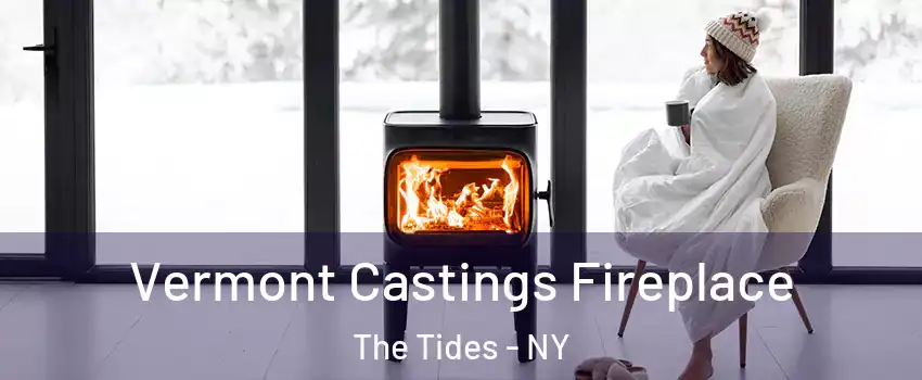 Vermont Castings Fireplace The Tides - NY