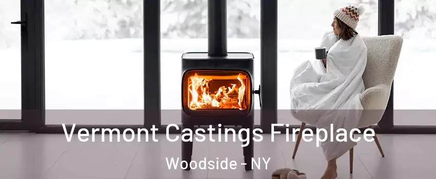 Vermont Castings Fireplace Woodside - NY