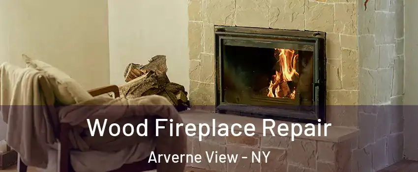 Wood Fireplace Repair Arverne View - NY