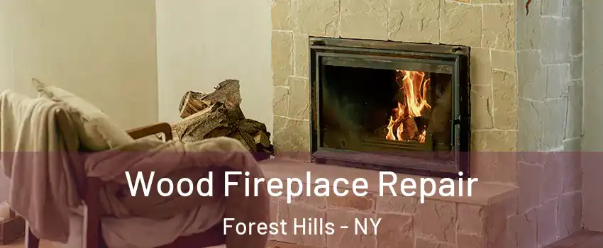 Wood Fireplace Repair Forest Hills - NY