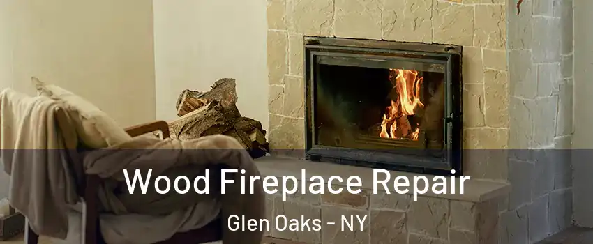 Wood Fireplace Repair Glen Oaks - NY