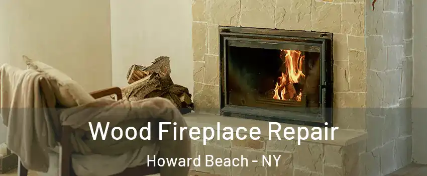 Wood Fireplace Repair Howard Beach - NY