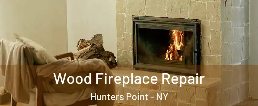 Wood Fireplace Repair Hunters Point - NY