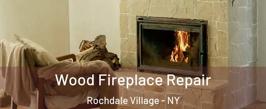 Wood Fireplace Repair Rochdale Village - NY