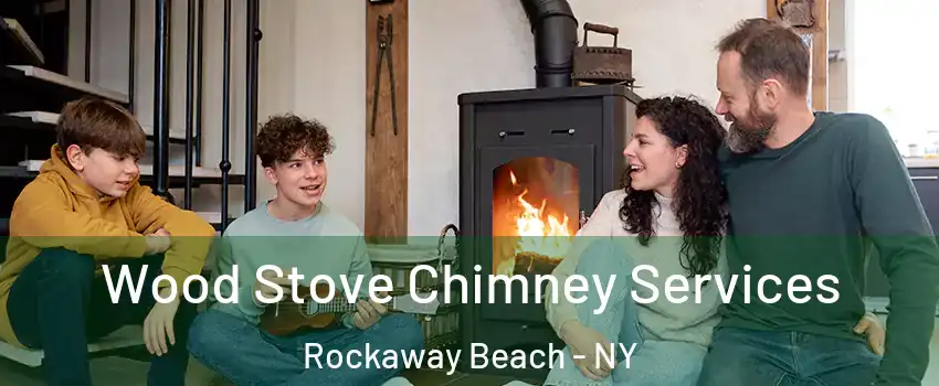 Wood Stove Chimney Services Rockaway Beach - NY
