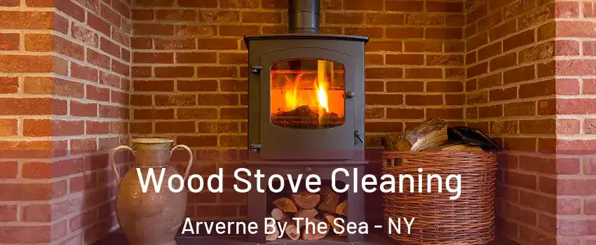 Wood Stove Cleaning Arverne By The Sea - NY